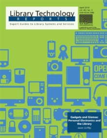 Gadgets and Gizmos: Personal Electronics and the Library : A Library Technology Report