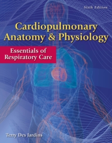Cardiopulmonary Anatomy & Physiology : Essentials of Respiratory Care, Mixed media product Book Cardiopulmonary Anatomy & Physiology : Essentials of Respiratory Care, Mixed media product Book