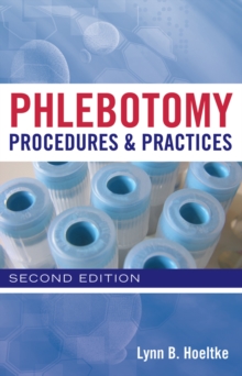 Phlebotomy Procedures and Practices, Paperback / softback Book Phlebotomy Procedures and Practices, Paperback / softback Book