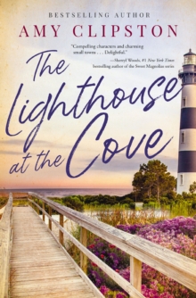 The Lighthouse at the Cove : A sweet contemporary romance---for fans of charming, small-town emotional reads in 2025!