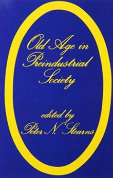 Old Age in Pre-industrial Society, Hardback Book Old Age in Pre-industrial Society, Hardback Book