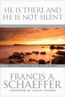 He Is There and He Is Not Silent, Paperback Book He Is There and He Is Not Silent, Paperback Book