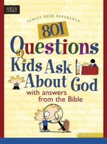 801 Questions Kids Ask about God, Paperback / softback Book 801 Questions Kids Ask about God, Paperback / softback Book