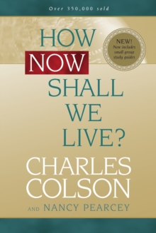 How Now Shall We Live?, Paperback / softback Book How Now Shall We Live?, Paperback / softback Book