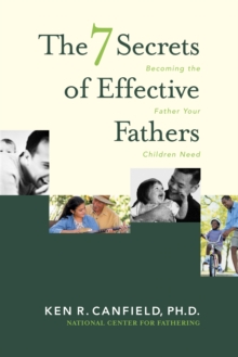 The 7 Secrets of Effective Fathers, Paperback Book The 7 Secrets of Effective Fathers, Paperback Book