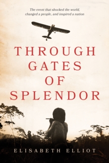Through Gates of Splendor, Paperback Book Through Gates of Splendor, Paperback Book