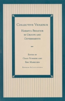 Collective Violence : Harmful Behavior in Groups and Governments