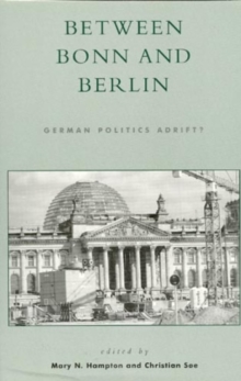 Between Bonn and Berlin : German Politics Adrift?