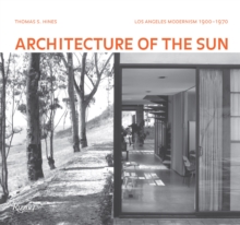 Architecture of the Sun : Los Angeles Modernism, 1900-1970, Hardback Book Architecture of the Sun : Los Angeles Modernism, 1900-1970, Hardback Book