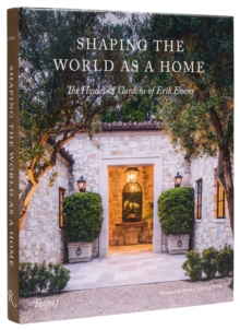 Shaping the World as a Home : The Houses and Gardens of Erik Evens