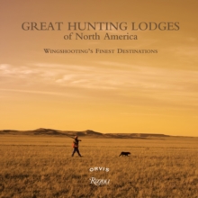 Great Hunting Lodges of North America, Hardback Book Great Hunting Lodges of North America, Hardback Book