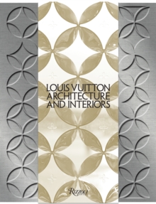 Louis Vuitton : Architecture and Interiors, Hardback Book Louis Vuitton : Architecture and Interiors, Hardback Book