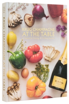 Krug Champagne at the Table : The Art of Pairing, A Culinary Journey