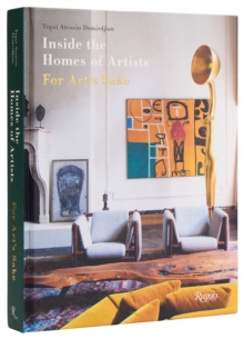 Inside The Homes Of Artists : For Art's Sake