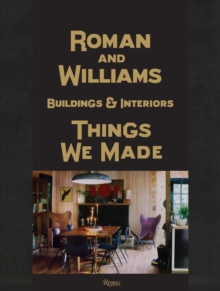Roman and Williams Buildings and Interiors : Things We Made, Hardback Book Roman and Williams Buildings and Interiors : Things We Made, Hardback Book