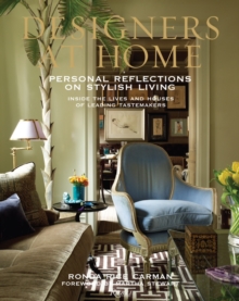 Designers at Home: Personal Reflections on Stylish Living : Inside the Lives and Houses of Leading Tastemakers, Hardback Book Designers at Home: Personal Reflections on Stylish Living : Inside the Lives and Houses of Leading Tastemakers, Hardback Book