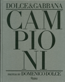 Campioni : Dolce and Gabbana Soccer Players, Hardback Book Campioni : Dolce and Gabbana Soccer Players, Hardback Book