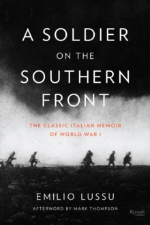 A Soldier on the Southern Front : The Classic Italian Memoir of World War I, Hardback Book A Soldier on the Southern Front : The Classic Italian Memoir of World War I, Hardback Book