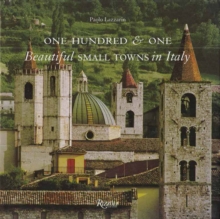 One Hundred & One Beautiful Small Towns in Italy, Hardback Book One Hundred & One Beautiful Small Towns in Italy, Hardback Book