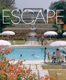 Escape : The Heyday of Caribbean Glamour, Hardback Book Escape : The Heyday of Caribbean Glamour, Hardback Book