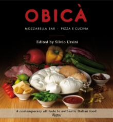 Obica : Mozzarella Bar. Pizza e Cucina. the Cookbook, Hardback Book Obica : Mozzarella Bar. Pizza e Cucina. the Cookbook, Hardback Book