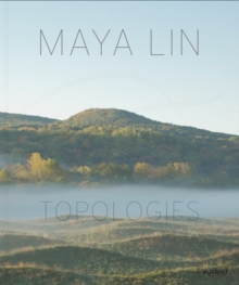 Maya Lin : Topologies, Hardback Book Maya Lin : Topologies, Hardback Book