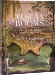 Rizzoli International Publications Tuscan Rooms , Interiors From The Heartland Of The Renaissance