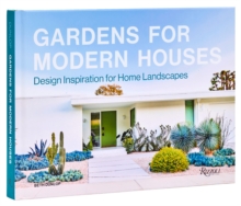 Gardens for Modern Houses : Design Inspiration for Home Landscapes