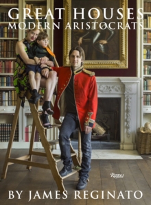 Great Houses, Modern Aristocrats, Hardback Book Great Houses, Modern Aristocrats, Hardback Book