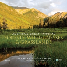 America's Great National Forests, Wildernesses, and Grasslands : White River, Angeles, Gifford Pinchot, Tongass, Superior, Mt. Hood, Bitterroot, Wasatch-Cache, Francis Marion, Monongahela, El Yunque,, Hardback Book America's Great National Forests, Wildernesses, and Grasslands : White River, Angeles, Gifford Pinchot, Tongass, Superior, Mt. Hood, Bitterroot, Wasatch-Cache, Francis Marion, Monongahela, El Yunque,, Hardback Book