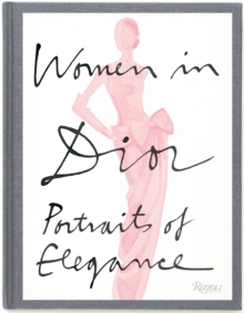 Women in Dior : Portraits of Elegance, Hardback Book Women in Dior : Portraits of Elegance, Hardback Book