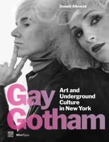 Gay Gotham : Art and Underground Culture in New York, Hardback Book Gay Gotham : Art and Underground Culture in New York, Hardback Book