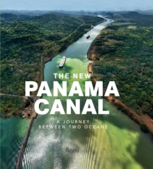The New Panama Canal : A Breathtaking Journey Between the Pacific and Atlantic Oceans, Hardback Book The New Panama Canal : A Breathtaking Journey Between the Pacific and Atlantic Oceans, Hardback Book