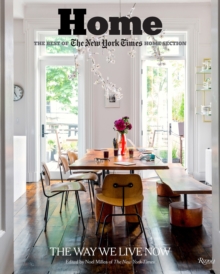 Home: The Best of The New York Times Home Section : The Way We Live Now, Hardback Book Home: The Best of The New York Times Home Section : The Way We Live Now, Hardback Book