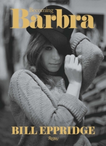 Becoming Barbra : The Young Streisand from New York to Paris, Hardback Book Becoming Barbra : The Young Streisand from New York to Paris, Hardback Book