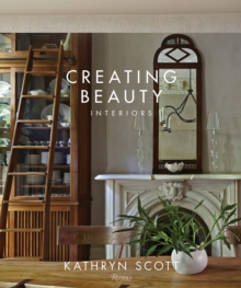 Creating Beauty : Interiors, Hardback Book Creating Beauty : Interiors, Hardback Book
