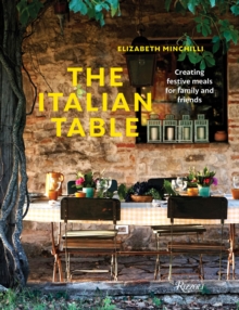 The Italian Table : Creating festive meals for family and friends, Hardback Book The Italian Table : Creating festive meals for family and friends, Hardback Book