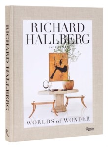 Worlds of Wonder : Richard Hallberg Interiors