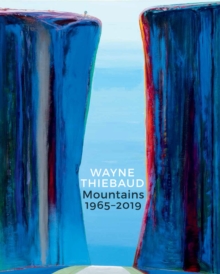 Wayne Thiebaud Mountains, Hardback Book Wayne Thiebaud Mountains, Hardback Book