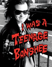 I Was a Teenage Banshee, Paperback / softback Book I Was a Teenage Banshee, Paperback / softback Book