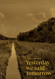 Prospect.5 New Orleans: Yesterday we said tomorrow