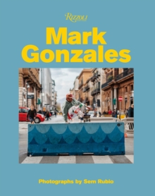 Mark Gonzales : Adventures in Street Skating