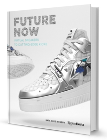 Future Now : Virtual Sneakers to Cutting-Edge Kicks