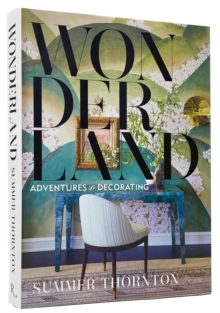 Wonderland : Adventures in Decorating