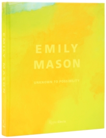 Emily Mason : Unknown to Possibility