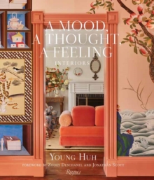 A Mood, A Thought, A Feeling : Interiors
