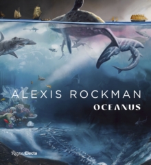 Alexis Rockman : Oceanus