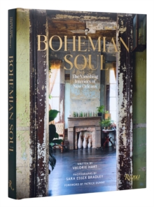 Bohemian Soul : The Vanishing Interiors Of New Orleans