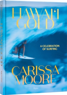 Carissa Moore : Hawaii Gold: A Celebration of Surfing