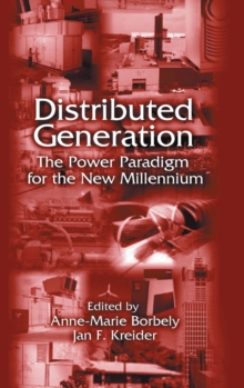Distributed Generation : The Power Paradigm for the New Millennium, Hardback Book Distributed Generation : The Power Paradigm for the New Millennium, Hardback Book